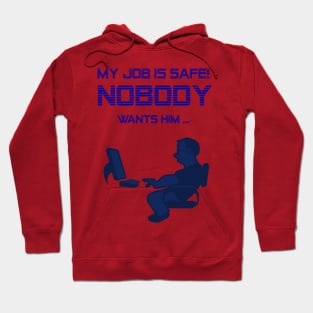 My job is safe Hoodie